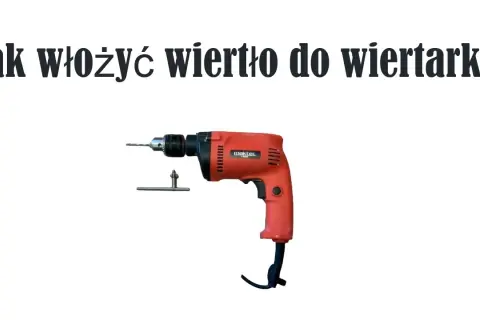 Jak włożyć wiertło do wkrętarki - uniknij najczęstszych błędów