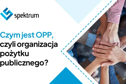 Logo "spektrum" i pytanie "Czym jest OPP, czyli organizacja pożytku publicznego?". Dłonie złączone w geście jedności.