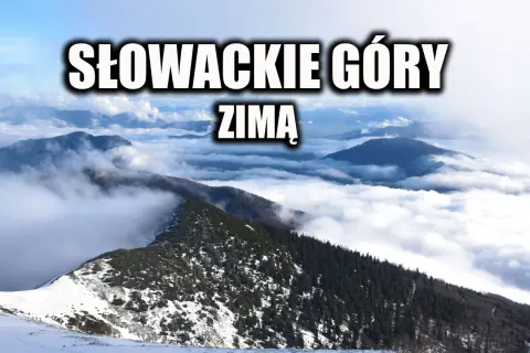 Słowackie góry zimą – zapierające dech w piersiach widoki, mgły i śnieg tworzą niezwykłe atrakcje.