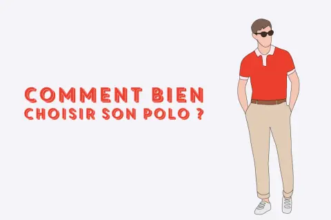 Un homme porte un polo rouge et un pantalon beige. Le texte "COMMENT BIEN CHOISIR SON POLO ?" est affiché.