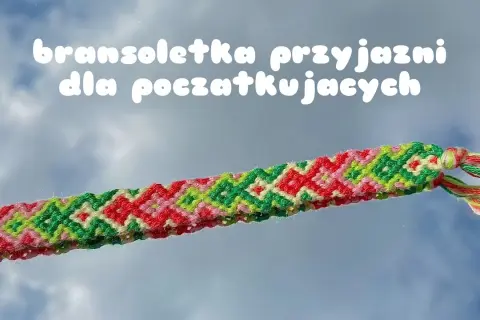 Jak zrobić bransoletkę z muliny - proste kroki i unikalne wzory