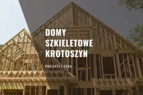 Najlepsze firmy budujące domy szkieletowe – uniknij błędów w wyborze
