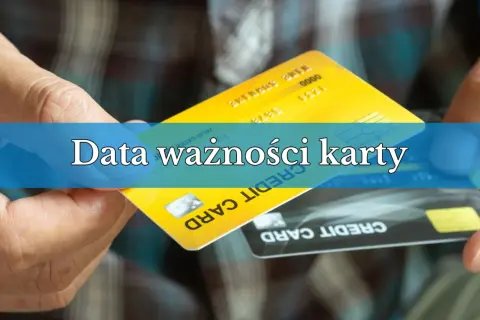 Dwie karty płatnicze, żółta i czarna, w dłoniach. Na żółtej karcie widoczny napis "Data ważności karty".
