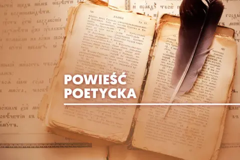 Stare księgi z piórem i napisem "POWIEŚĆ POETYCKA".