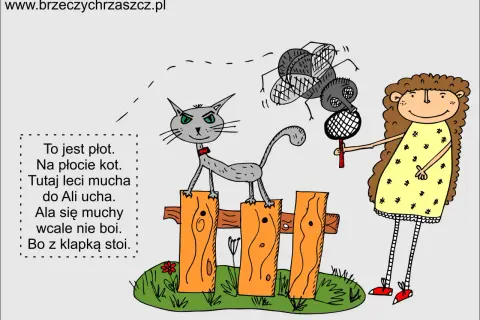Kot na płocie, mucha leci do ucha Ali. Ala się muchy nie boi, bo z klapką stoi. Zabawne wierszyki o Zosi.