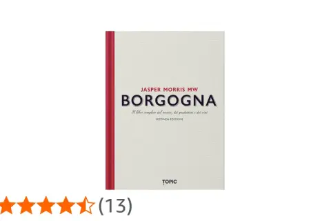 Copertina del libro "Borgogna" di Jasper Morris MW, guida completa ai vini e ai produttori della Borgogna, Francia.