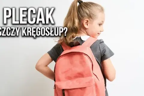 Lekki i zdrowy plecak szkolny: Jak pakować, by kręgosłup nie bolał?