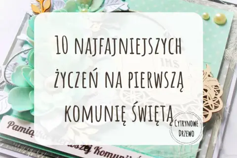 Czego się życzy na komunię? Piękne życzenia dla chłopców i dziewczynek