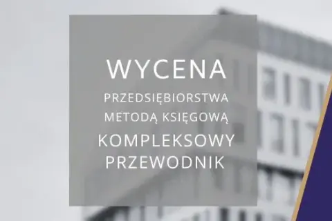 Jak wycenić firmę? Kompleksowy przewodnik po metodach
