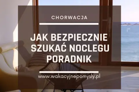 Gdzie szukać noclegów w Chorwacji, aby uniknąć nieprzyjemnych niespodzianek