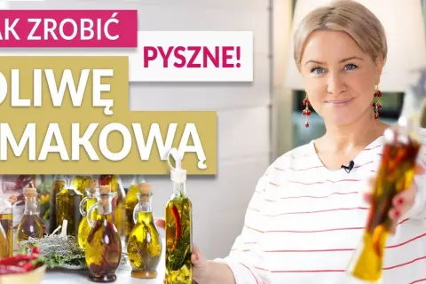 Jak zrobić oliwę smakową w domu – proste przepisy i porady