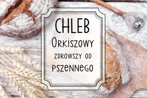 Hashimoto: Orkisz czy pszenica? Jaki chleb dla Twojej tarczycy?