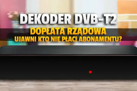 Dopłata do dekodera DVB-T2/HEVC: Kryteria i status programu