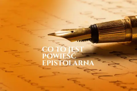 Złote pióro na tle ręcznie pisanego tekstu. Obrazek pyta: "Co to jest powieść epistolarna?".