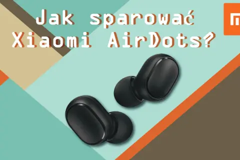 Jak podłączyć słuchawki Xiaomi? Szybki poradnik + rozwiązywanie problemów