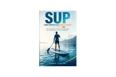 Copertina libro "SUP - Guida completa allo Stand Up Paddle". Un uomo in piedi su una tavola da SUP, pagaia in mano, su un lago calmo con montagne sullo sfondo.