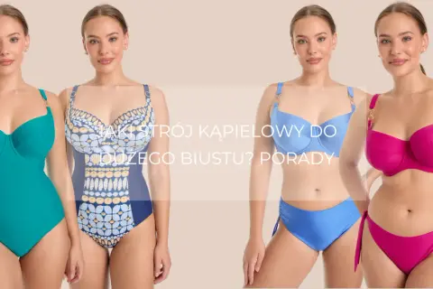 Biust bez jędrności? Znajdź strój kąpielowy, który Cię wspiera!