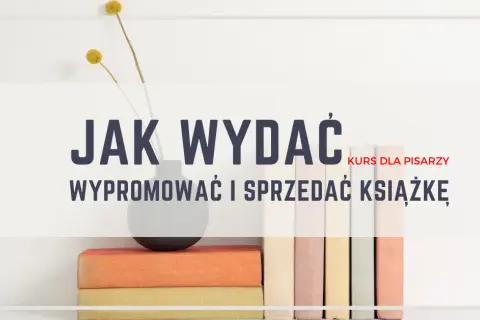 Jak wydać książkę edukacyjną? Kompletny poradnik krok po kroku