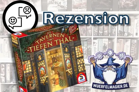 Rezension zu "Die Tavernen im Tiefen Thal". Ein Brettspiel mit gemütlicher Atmosphäre und strategischem Tiefgang.