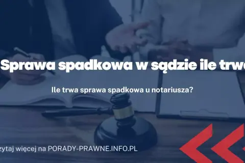 Sprawa spadkowa: Notariusz czy sąd? Koszty, czas, decyzja!
