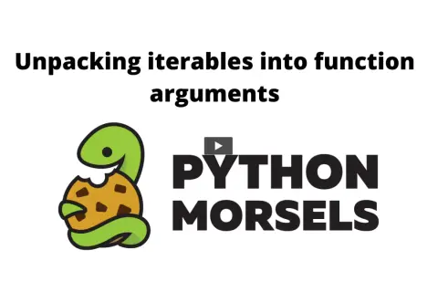 Un serpent vert mange un biscuit, sur fond blanc, avec le titre "Unpacking iterables into function arguments" et le logo "PYTHON MORSELS".