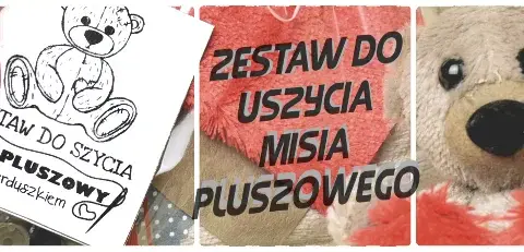 Jak zrobić samemu pluszowego misia - proste kroki dla każdego