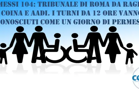 Famiglie con disabili e bambini. I permessi legge 104 con turni da 12 ore spettano come un giorno di permesso.