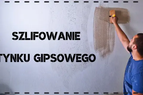 Czym szlifować tynk gipsowy, aby uzyskać idealnie gładką powierzchnię?