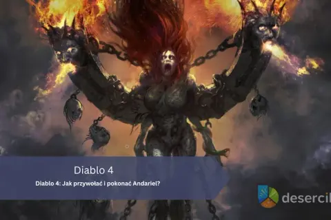 Oblicze Andariel Diablo 4: Zdobądź Uber Unikat! Poradnik bossów