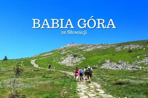 Babia Góra: ile zajmuje wejście? Czasy i szlaki dla każdego