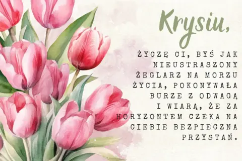 Różowe tulipany na imieniny Krystyny. Życzenia dla Krysiu, by była nieustraszonym żeglarzem życia.