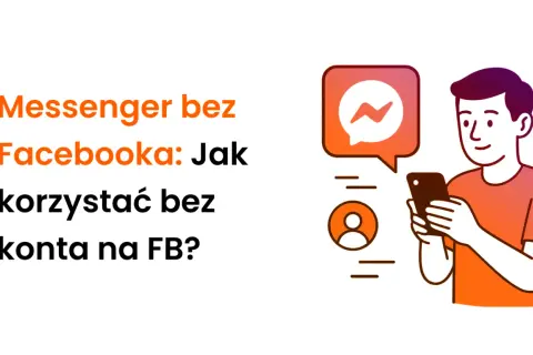 Chcesz korzystać z Messengera bez Facebooka? Dowiedz się, jak to zrobić, nawet bez konta na FB.