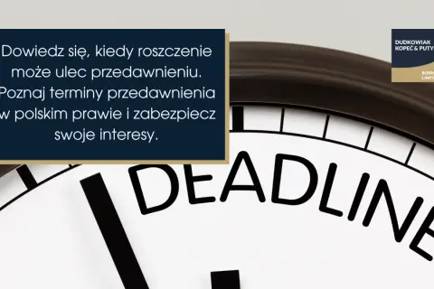 Zegar z napisem DEADLINE i tekst o tym, kiedy roszczenie z umowy o roboty budowlane może ulec przedawnieniu.