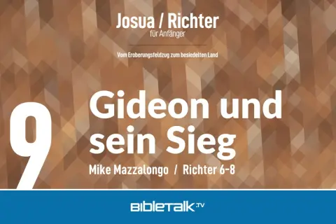 Gideon und sein Sieg, eine Lektion aus der Gideon Bibel für Anfänger, Richter 6-8.
