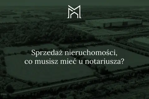 Sprzedajesz działkę? Dokumenty do notariusza pełna lista!