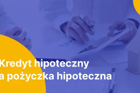 Pożyczka hipoteczna: Co to jest i czy warto? Porównanie