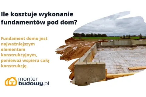 Ile kosztuje fundament pod dom? Sprawdź, co wpływa na cenę
