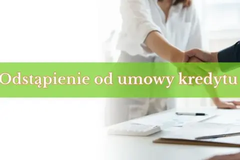 Czy można odstąpić od umowy kredytowej i uniknąć dodatkowych kosztów?