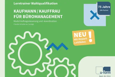 Lerntrainer-Modul für Kaufleute für Büromanagement, ideal für ein Fernstudium Bürokauffrau IHK. Mit Report-Leitfäden.