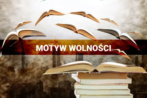 Motyw wolności w literaturze - przykłady, które zaskakują i inspirują