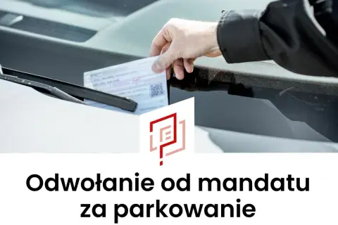 Ręka wkłada mandat za parkowanie pod wycieraczkę samochodu. Tekst: Odwołanie od mandatu za parkowanie.