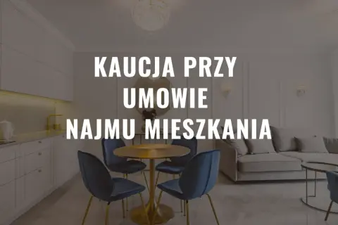 Nowoczesne wnętrze mieszkania z tekstem "Kaucja przy umowie najmu mieszkania".