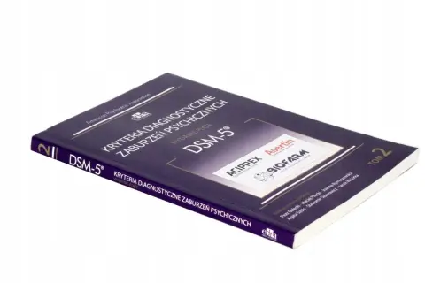 Kryteria diagnostyczne zaburzeń psychicznych DSM-5, tom 2. Podręcznik zawiera szczegółowe dsm 5 kryteria diagnostyczne.