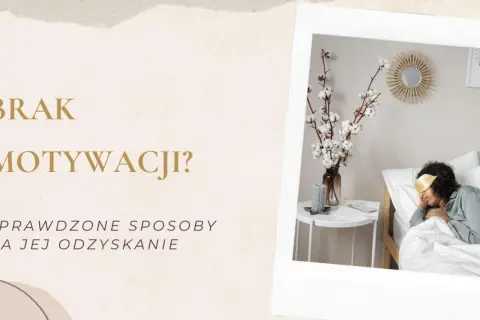 Brak motywacji? Sprawdzone sposoby na jej odzyskanie. Obrazek sugeruje, że odpoczynek i sen to pierwsze leki na brak motywacji.