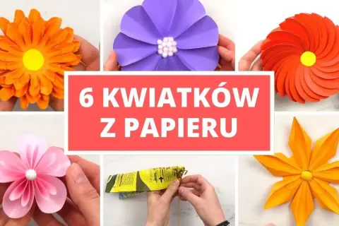 Jak zrobić kwiaty z papieru - proste metody i kreatywne pomysły