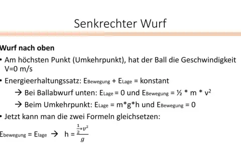Formeln zum senkrechten Wurf nach oben: Geschwindigkeit am höchsten Punkt ist 0 m/s. Energieerhaltungssatz erklärt die Umwandlung von Bewegungs- in Lageenergie.