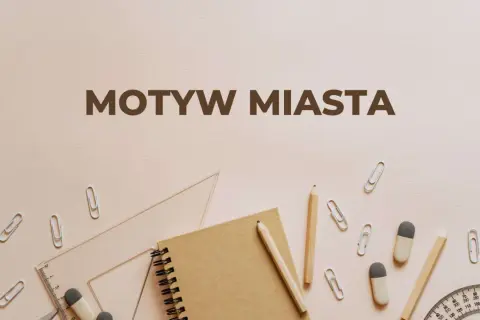 Notatnik, ołówki, linijka i spinacze na jasnym tle z napisem "Motyw Miasta".
