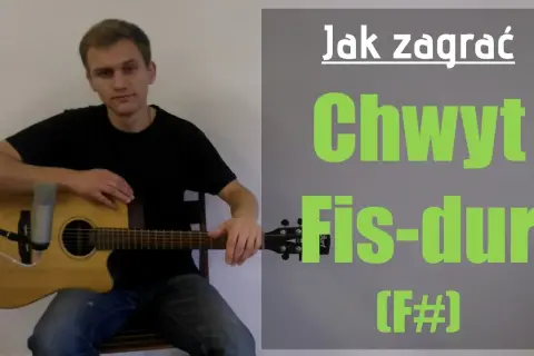 Chwyty gitarowe fis: Jak łatwo zagrać F# i F#-moll na gitarze