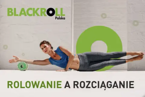 Najpierw rolowanie czy rozciąganie – popraw kolejność treningu dla lepszych efektów