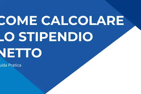 Guida pratica su come leggere la busta paga e calcolare lo stipendio netto.